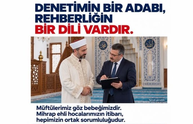 Denetimin de bir adabı, rehberliğin de bir dili vardır!