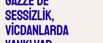 Gazze’de Sessizlik, Vicda...