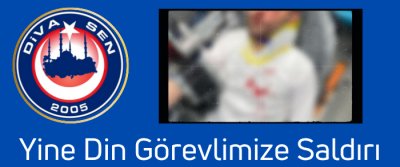 Yine Din Görevlimize Sald...